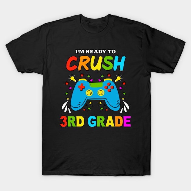 I'm Ready to Crush Kindergarten 3rd Grade Game Over T-Shirt by Zakzouk-store